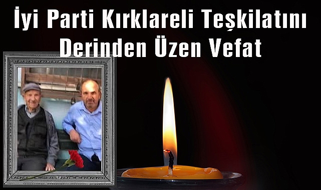 İyi Parti Kırklareli Teşkilatını Derinden Üzen Vefat