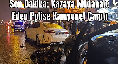 Kazaya Müdahale Eden Polise Kamyonet Çarptı