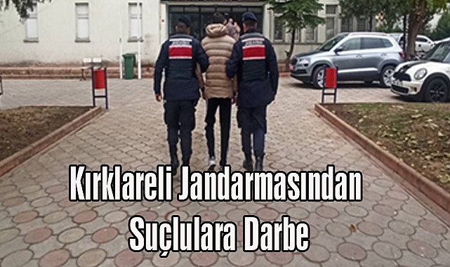 Kırklareli Jandarmasından Suçlulara Darbe
