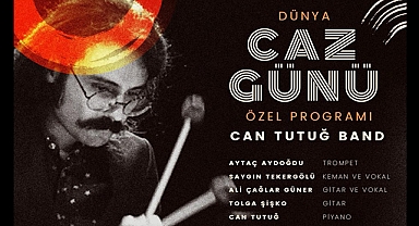 Kırklareli’nde Dünya Caz Günü Coşkusu: Can Tutuğ Band Sahne Alıyor