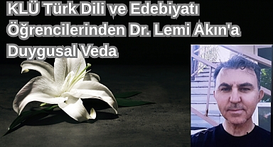 KLÜ Türk Dili ve Edebiyatı Öğrencilerinden Dr. Lemi Akın'a Duygusal Veda