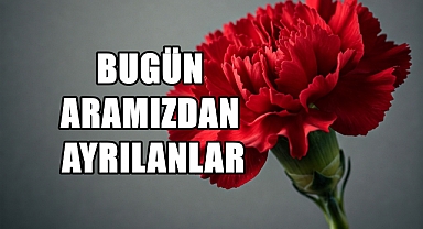 Şehrimizden Bugün 3 Acı Haber…