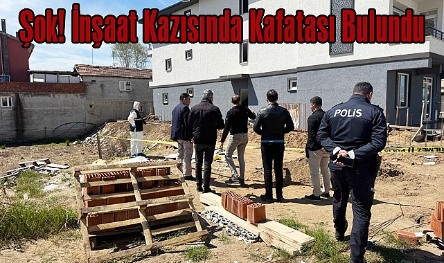 Şok! İnşaat Kazısında Kafatası Bulundu