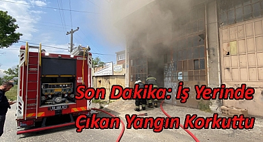 Son Dakika:İş Yerinde Çıkan Yangın Korkuttu