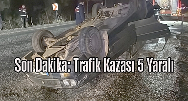Son Dakika: Trafik Kazası 5 YaralI
