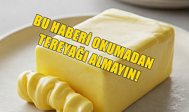 Tereyağı Satışında Yeni Dönem; Bunları Yapan Yandı!