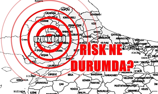 Uzunköprü'de Deprem ve Yıkım Riski Ne Seviyede?