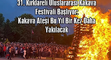 31. Kırklareli Uluslararası Kakava Festivali Başlıyor: Kakava Ateşi Bu Yıl Bir Kez Daha Yakılacak