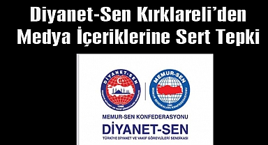 Diyanet-Sen Kırklareli'den Medya İçeriklerine Sert Tepki