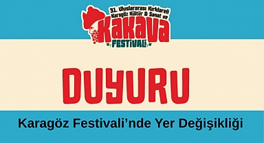 Karagöz Festivali’nde Yer Değişikliği