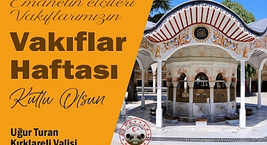 Kırklareli Valisi Uğur Turan'ın Vakıflar Haftası Mesajı