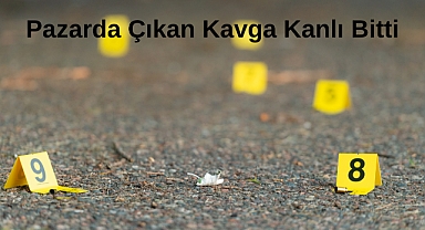 Pazarda Çıkan Kavga Kanlı Bitti