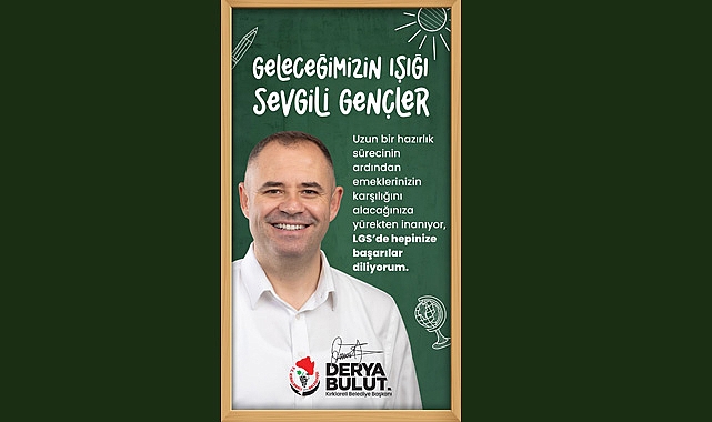 Başkan Derya Bulut’tan LGS Öğrencilerine Başarı Mesajı