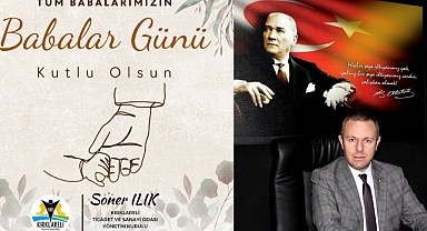 Başkan Ilık: “Babalarımız, Milletine Faydalı Nesiller Yetiştirmede En Büyük Destektir”