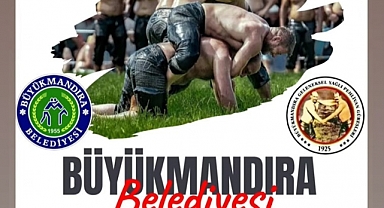 Büyükmandıra’da Geleneksel Yağlı Güreş ve At Yarışları Heyecanı Başlıyor!