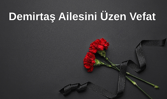 Demirtaş Ailesini Üzen Vefat