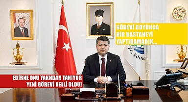 Edirne’nin Yakından Tanıdığı İsim TBMM Genel Sekreteri Olarak Atandı