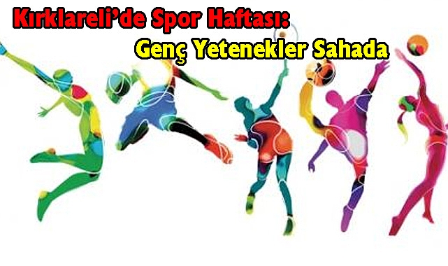 Kırklareli'de Spor Haftası: Genç Yetenekler Sahada