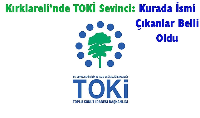 Kırklareli’nde TOKİ Sevinci: Kurada İsmi Çıkanlar Belli Oldu