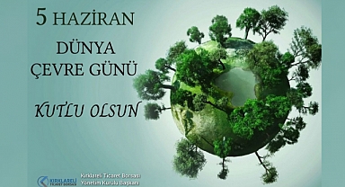 Kırklareli Ticaret Borsası Başkanı Altıntel'in 5 Haziran Dünya Çevre Günü Mesajı...
