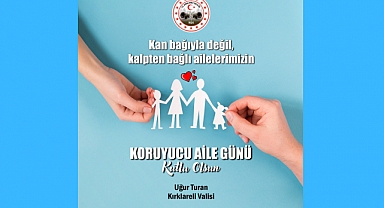 Kırklareli Valisi Uğur Turan’ın Koruyucu Aile Günü Mesajı