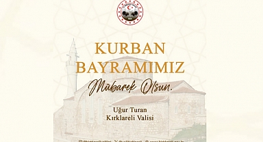 Kırklareli Valisi Uğur Turan’ın Kurban Bayramı Mesajı