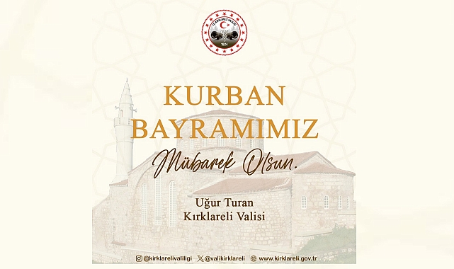 Kırklareli Valisi Uğur Turan’ın Kurban Bayramı Mesajı
