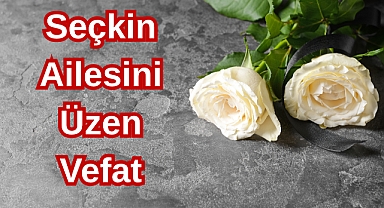 Seçkin Ailesini Üzen Vefat