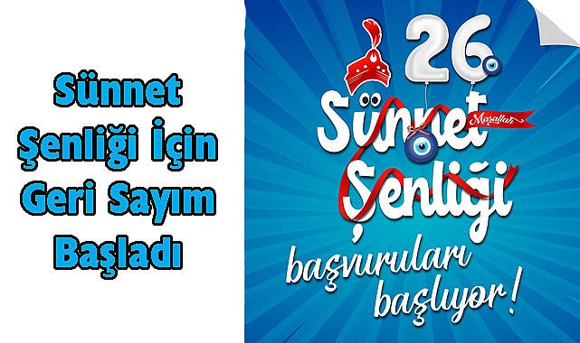 Sünnet Şenliği İçin Geri Sayım Başladı