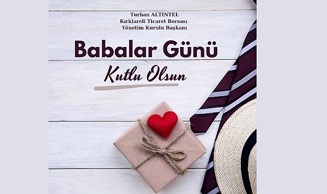 Turhan Altıntel’den Babalar Günü Mesajı