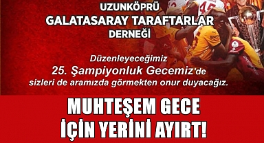 Uzunköprü'de Galatasaraylılar Şampiyonluk Gecesinde Buluşacak!