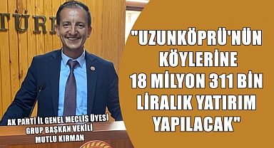 Uzunköprü'nün KÖYDES Payı Belli Oldu