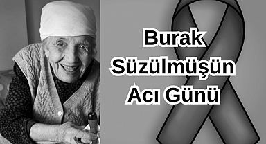 Burak Süzülmüş’ün Acı Günü