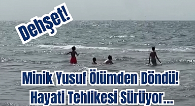 Dehşet! Minik Yusuf Ölümden Döndü! Hayati Tehlikesi Sürüyor…