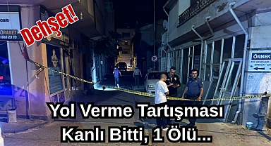 Dehşet! Yol Verme Tartışması Kanlı Bitti, 1 Ölü...
