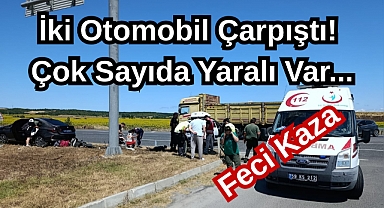 Feci Kaza: İki Otomobil Çarpıştı! Çok Sayıda Yaralı Var...