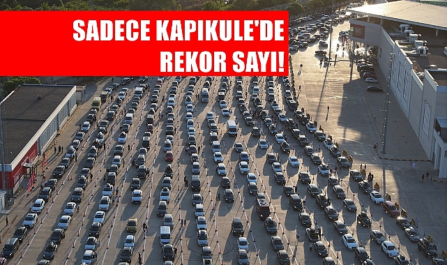 Gurbetçi Akını Sürüyor: Kapıkule'de Rekor Kırıldı