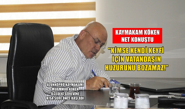 Kaymakam Köken Net Konuştu,
