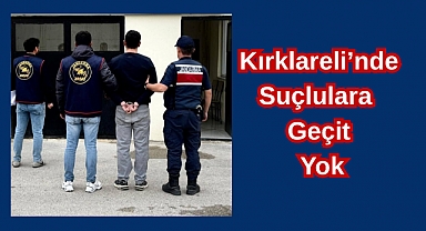 Kırklareli Jandarmasından Suçlulara Geçit Yok