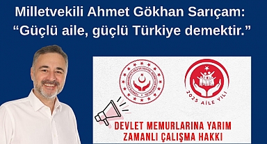 Milletvekili Ahmet Gökhan Sarıçam: “Güçlü aile, güçlü Türkiye demektir.”