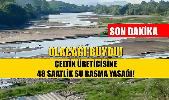 Olacağı Buydu: Çeltik Üreticisine 48 Saatlik Su Kısıtlaması!