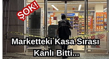 ŞOK! Marketteki Kasa Sırası Kanlı Bitti...