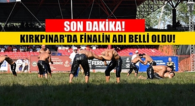 SON DAKİKA: Kırkpınar'da Finalin Adı Belli Oldu!