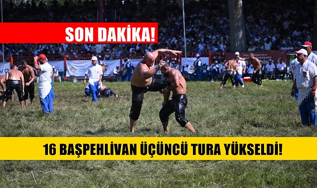 SON DAKİKA: Üçüncü Tura Yükselen Başpehlivanlar Belli Oldu!