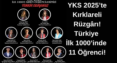 YKS 2025’te Kırklareli Rüzgârı! Türkiye İlk 1000’inde 11 Öğrenci!