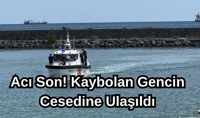 Acı Son! Kaybolan Gencin Cesedine Ulaşıldı