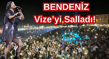 BENDENİZ Vize’yi Salladı!