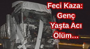 Feci Kaza: Genç Yaşta Acı Ölüm…