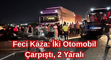 Feci Kaza: İki Otomobil Çarpıştı, 2 Yaralı