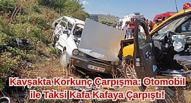 Kavşakta Korkunç Çarpışma: Otomobil ile Taksi Kafa Kafaya Çarpıştı!